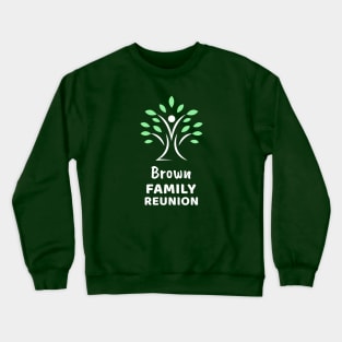 Brown Family Reunion Crewneck Sweatshirt